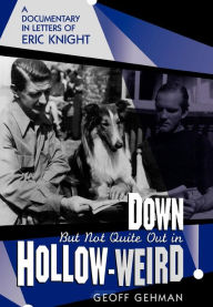 Down But Not Quite Out in Hollow-weird: A Documentary in Letters of Eric Knight