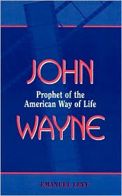 John Wayne: Prophet of the American Way of Life / Edition 399
