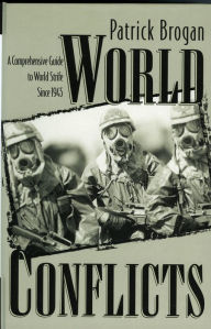 Title: World Conflicts: A Comprehensive Guide to World Strife Since 1945 / Edition 3, Author: Patrick Brogan