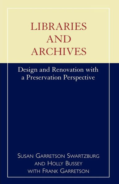 Libraries and Archives: Design and Renovation with a Preservation Perspective