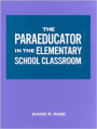 The Paraeducator in the Elementary School Classroom: Workbook