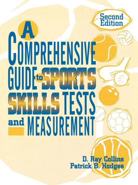 A Comprehensive Guide to Sports Skills Tests and Measurement: 2nd Ed. / Edition 2