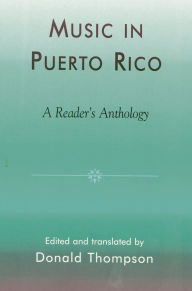 Title: Music in Puerto Rico: A Reader's Anthology, Author: Donald Thompson