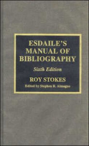Title: Esdaile's Manual of Bibliography / Edition 6, Author: Roy Stokes