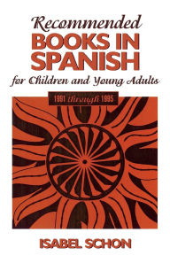 Title: Recommended Books in Spanish for Children and Young Adults: 1991-1995, Author: Isabel Schon