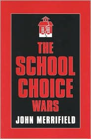 Title: The School Choice Wars, Author: John Merrifield