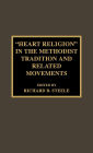 'Heart Religion' in the Methodist Tradition and Related Movements