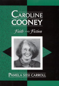 Title: Caroline Cooney: Faith and Fiction, Author: Pamela Sissi Carroll