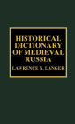 Historical Dictionary of Medieval Russia
