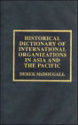Historical Dictionary Asian Pacific Organizations
