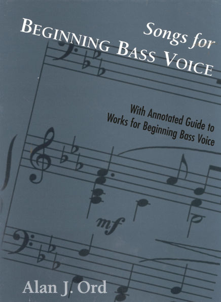 Songs for Beginning Bass Voice: Selected Songs with an Annotated Guide