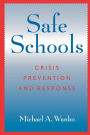 Safe Schools: Crisis Prevention and Response / Edition 1