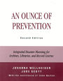An Ounce of Prevention: Integrated Disaster Planning for Archives, Libraries, and Record Centers / Edition 2