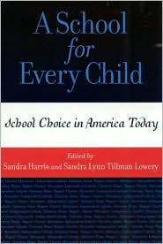 A School for Every Child: School Choice in America Today
