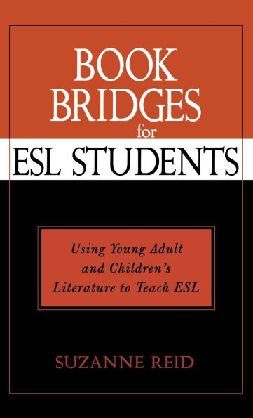 Book Bridges for ESL Students: Using Young Adult and Children's Literature to Teach ESL