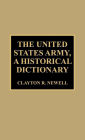 The United States Army, A Historical Dictionary