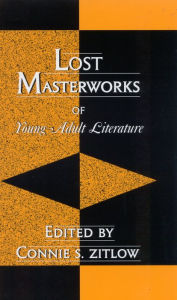 Title: Lost Masterworks of Young Adult Literature, Author: Connie S. Zitlow