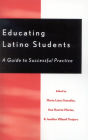 Educating Latino Students: A Guide to Successful Practice
