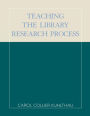 Teaching the Library Research Process / Edition 2