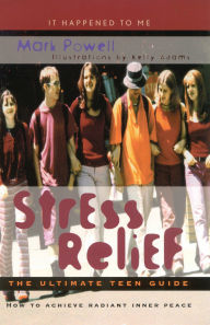Title: Stress Relief: The Ultimate Teen Guide, Author: Mark Powell
