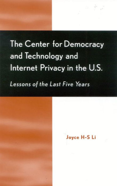 The Center for Democracy and Technology and Internet Privacy in the U.S.: Lessons of the First Five Years