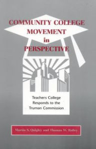 Community College Movement in Perspective: Teachers College Responds to the Truman Commission