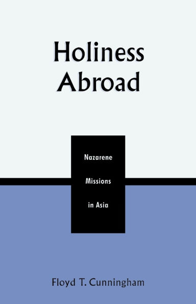 Holiness Abroad: Nazarene Missions in Asia