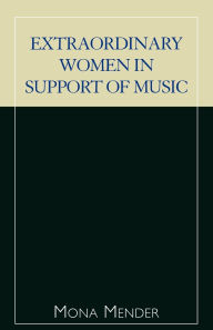 Title: Extraordinary Women in Support of Music, Author: Mona Mender
