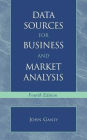 Data Sources for Business and Market Analysis: 4th Ed. / Edition 4