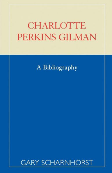 Charlotte Perkins Gilman: A Bibliography