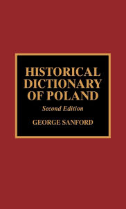 Title: Historical Dictionary of Poland, Author: George Sanford