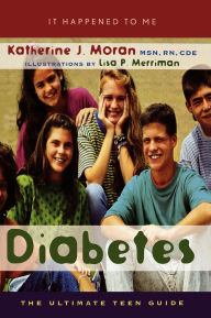 Title: Diabetes: The Ultimate Teen Guide, Author: Katherine J. Moran