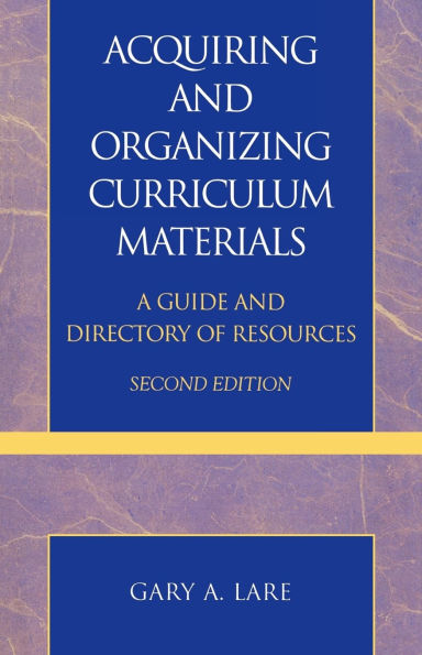 Acquiring and Organizing Curriculum Materials: A Guide and Directory of Resources