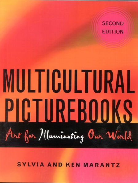 Multicultural Picturebooks: Art for Illuminating Our World