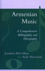 Title: Armenian Music: A Comprehensive Bibliography and Discography, Author: Jonathan McCollum