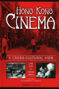 Title: Hong Kong Cinema: A Cross-Cultural View, Author: Law Kar