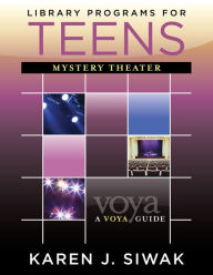 Title: Library Programs for Teens: Mystery Theater, Author: Karen J. Siwak