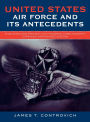 United States Air Force and Its Antecedents: Published and Printed Unit Histories, A Bibliography