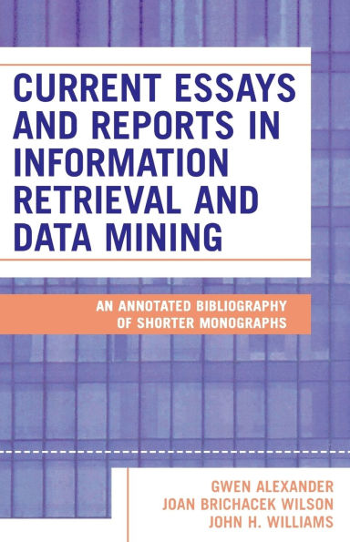 Current Essays and Reports in Information Retrieval and Data Mining: An Annotated Bibliography of Shorter Monographs