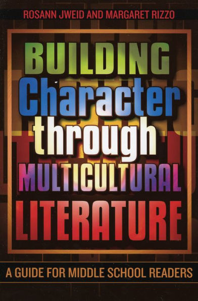 Building Character through Multicultural Literature: A Guide for Middle School Readers