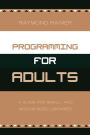 Programming for Adults: A Guide for Small- and Medium-Sized Libraries