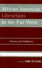 African American Librarians in the Far West: Pioneers and Trailblazers