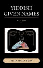 Yiddish Given Names: A Lexicon