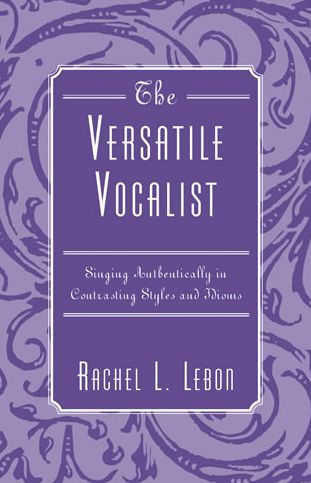 The Versatile Vocalist: Singing Authentically in Contrasting Styles and Idioms