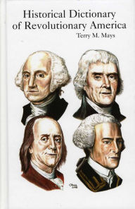 Title: Historical Dictionary of Revolutionary America, Author: Terry M. Mays