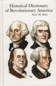 Title: Historical Dictionary of Revolutionary America, Author: Terry M. Mays