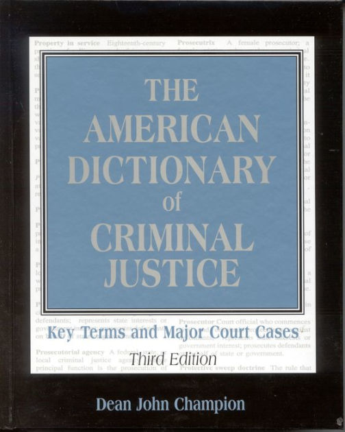 the-american-dictionary-of-criminal-justice-key-terms-and-major-court