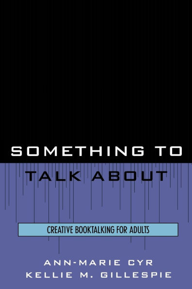 Something to Talk About: Creative Booktalking for Adults
