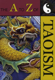 Title: The A to Z of Taoism, Author: Julian F. Pas