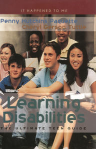 Title: Learning Disabilities: The Ultimate Teen Guide, Author: Penny Hutchins Paquette